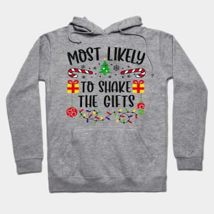 Most Likely To Shake The Gifts Funny Christmas Hoodie